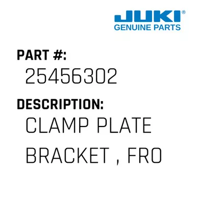 Clamp Plate Bracket , Front - Juki #25456302