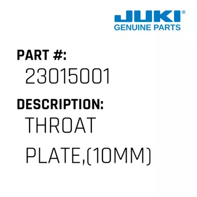 Throat Plate, - Juki #23015001